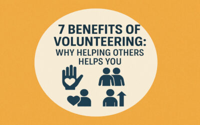 7 Benefits of Volunteering: Why Helping Others Helps You